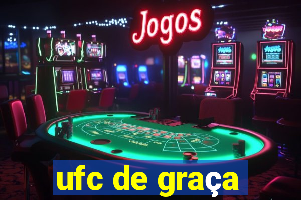 ufc de graça